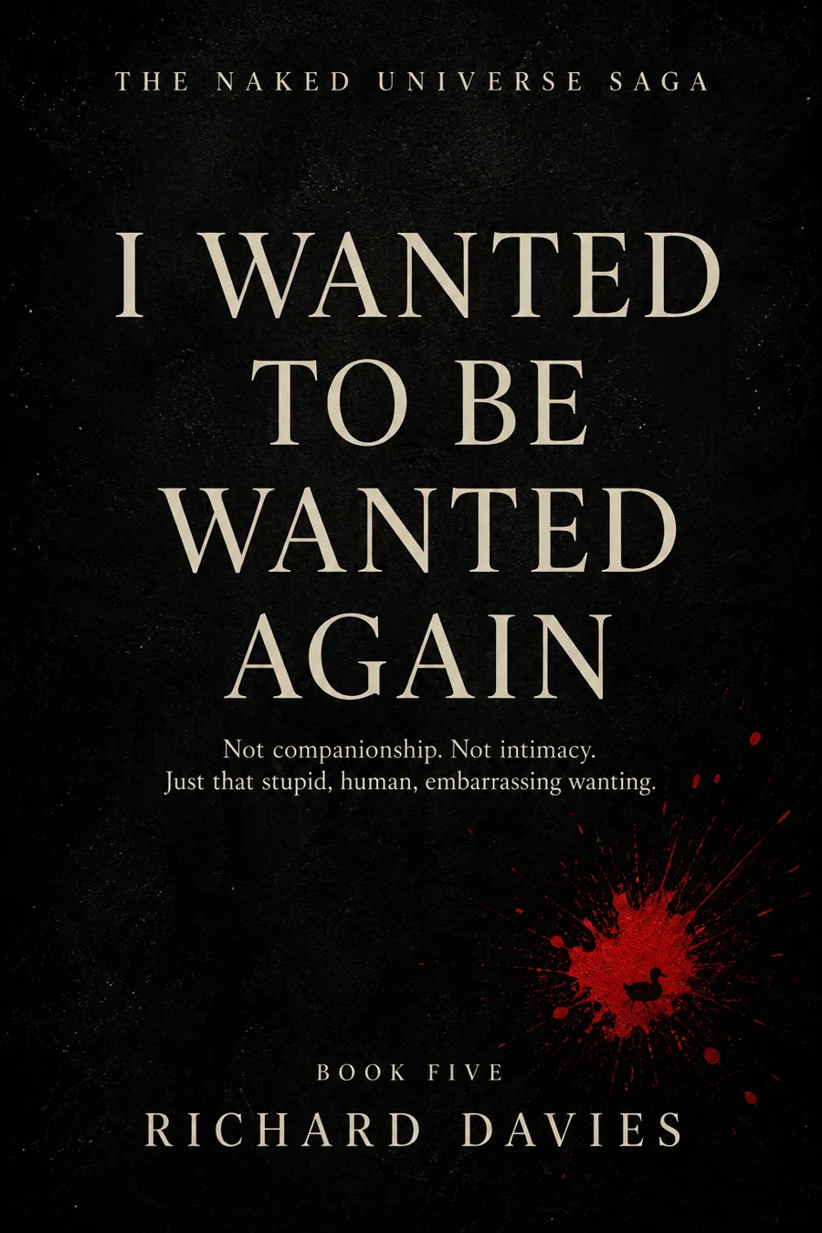 Cover of I Wanted to Be Wanted Again